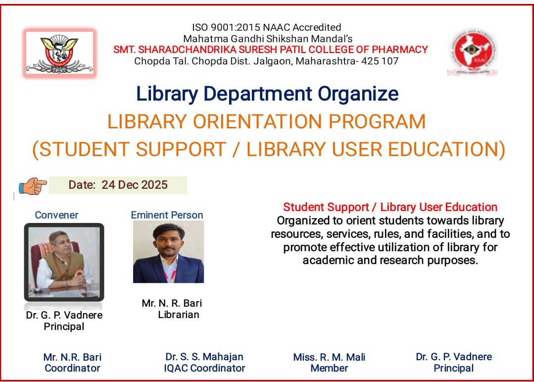 The Library Department of SMT. Sharadchandrika Suresh Patil College of Pharmacy, Chopda successfully organized a Library Orientation Program (Student Support / Library User Education) on 24 December 2